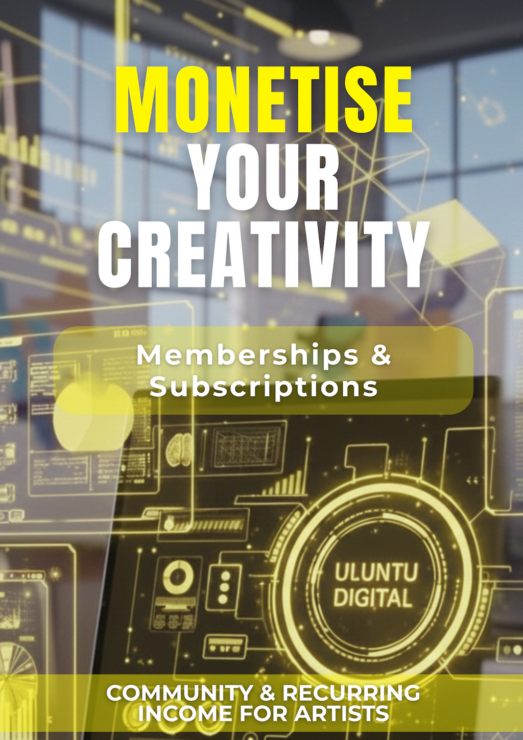 Monetise Your Creativity: Memberships & Subscriptions for Artists